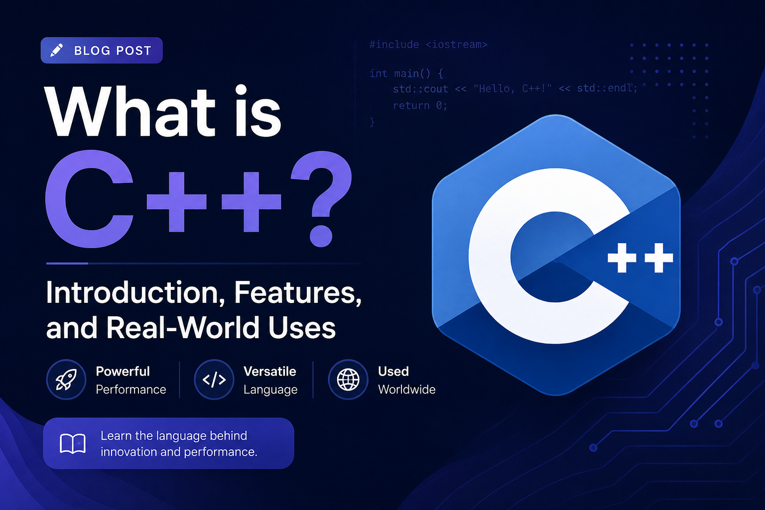What is C++? – Introduction, Features, and Real-World Uses